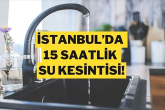 İstanbul’da 15 Saatlik Su Kesintisi: İSKİ Uyardı!