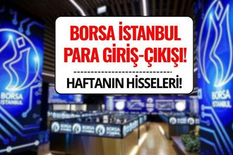 Borsada Bu Hafta En Çok Para Girişi ve Çıkışı Yaşanan Hisseler