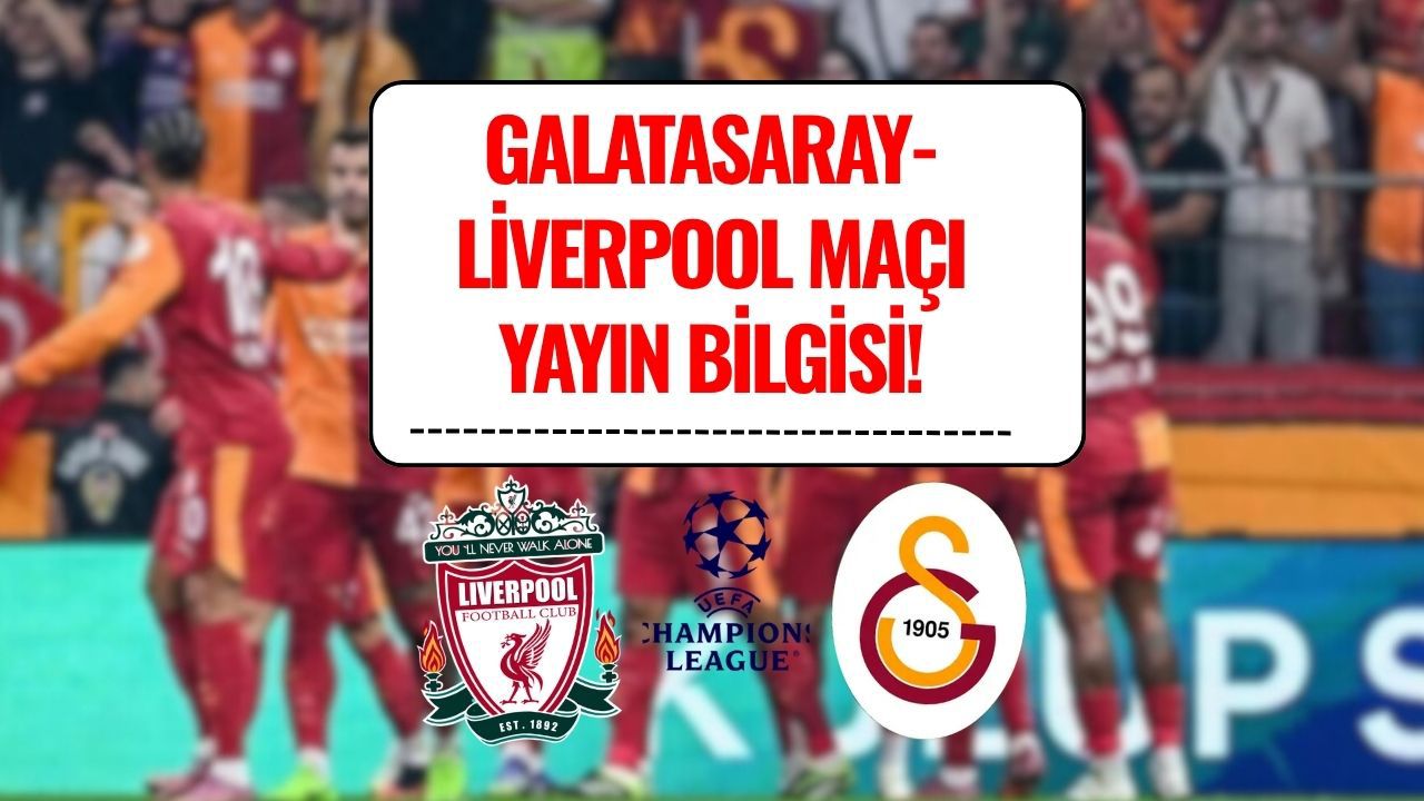 Galatasaray-Liverpool Maçı Şifresiz mi? GS-Liverpool Maçı Saat Kaçta, Hangi Kanalda?