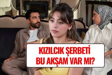 Kızılcık Şerbeti Bugün Var mı? 19 Eylül 2025 SHOW TV Yayın Akışı