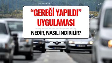 Gereği Yapıldı Mobil Uygulaması Nedir, Nasıl İndirilir?