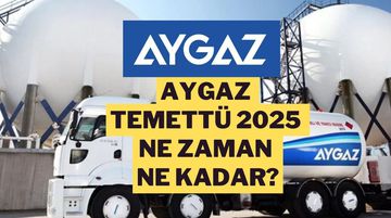 Aygaz (AYGAZ) Hisse Temettü 2025: Ne Zaman Ödenecek, Ne Kadar Dağıtılacak?