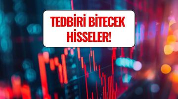 Tedbiri Biten Hisseler: Borsada Bu Hafta 11 Hissede Yasaklar Kalkıyor (16-20 Şubat)