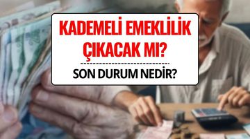 Kademeli Erken Emeklilik 2025 Son Durum: Ne Zaman Çıkacak, Şartlar Belli Oldu mu?