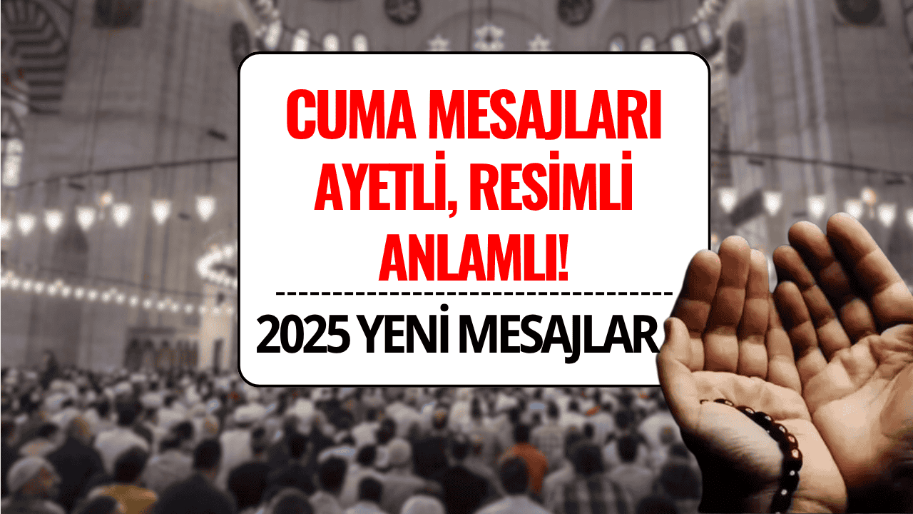 Resimli Cuma Mesajları 1 Ağustos 2025: Dualı, Anlamlı, Ayetli ve Kısa Sözler (Yeni)