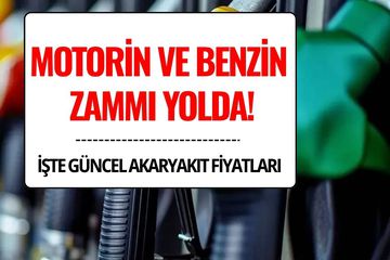 Benzin ve Motorine Zam Geliyor! İşte 1 Ağustos 2025 Güncel Akaryakıt Fiyatları