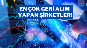 Borsada Toparlanma Haftası: En Çok Geri Alım Yapan Şirketler!