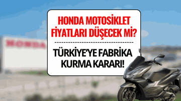 Honda, Türkiye’ye Motosiklet Fabrikası Kuruyor!