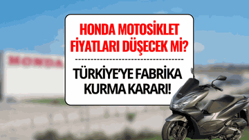Honda, Türkiye’ye Motosiklet Fabrikası Kuruyor!
