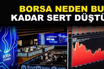 Borsa Neden Bu Kadar Sert Düştü? İşte Satış Dalgasının Arkasındaki Nedenler