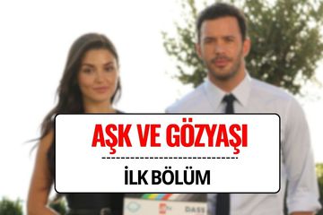 Aşk ve Gözyaşı İlk Bölüm: Konusu Ne, Hangi Kanalda Yayınlanıyor?