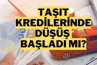 Taşıt Kredisi Faizlerinde Düşüş Sinyali: En Düşük Oran Yüzde 3,39'a Geriledi