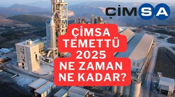 Çimsa Çimento (CIMSA) 2025 Temettü Ödemesi: Ne Zaman Dağıtılacak, Ne Kadar Olacak?
