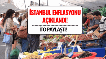 İstanbul'da Temmuz Enflasyonu Açıklandı: Yıllık Enflasyon Ne Kadar Oldu?