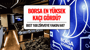 Borsa En Yüksek Kaç Gördü? BIST 100 Endeksinde Zirve Kaç?