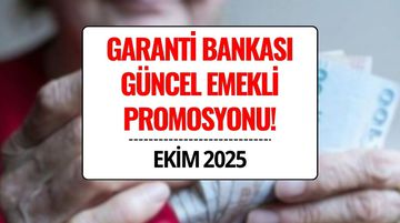 Garanti Bankası Emekli Promosyonu Ekim 2025: 25 Bin TL’ye Varan Promosyon ve Ödül Fırsatı!