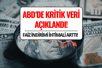 ABD'de Tarım Dışı İstihdam Verisi Açıklandı: Faiz İndirimi İhtimali Artışta