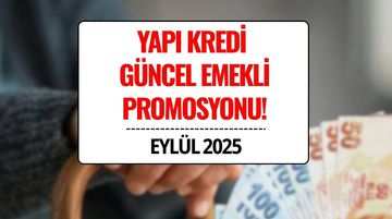 Yapı Kredi Emekli Maaş Promosyon Tutarları Eylül 2025: 30.000 TL’ye Varan Ödeme!