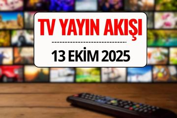 13 Ekim 2025 TV Yayın Akışı: Bu Akşam Kanal D, TRT 1, ATV, Show TV, Star TV, NOW TV, TV8’de Ne Var?
