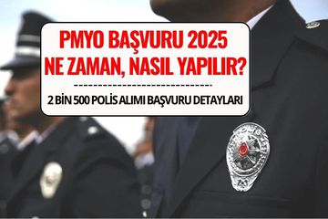 PMYO Başvuru 2025 Başladı: 2.500 Polis Alımı Ne Zaman, Şartlar Neler?