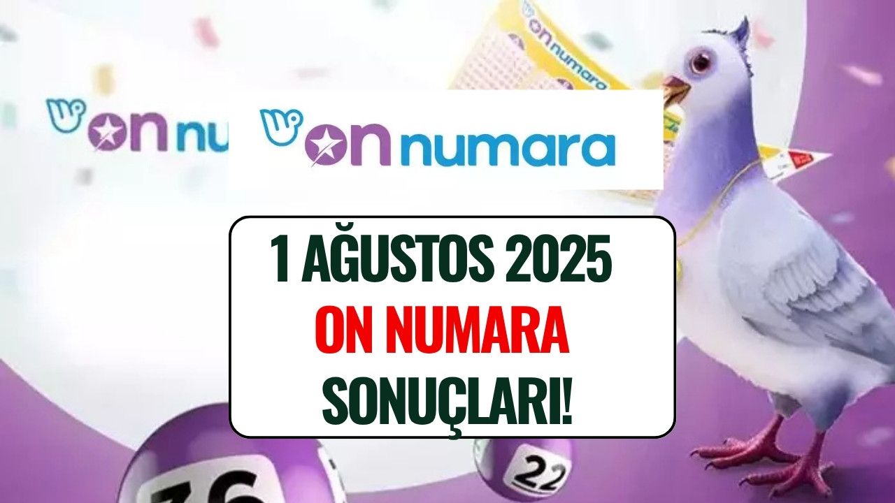1 Ağustos 2025 On Numara Sonuçları Açıklandı! Kazandıran Numaralar ve Sorgulama Ekranı