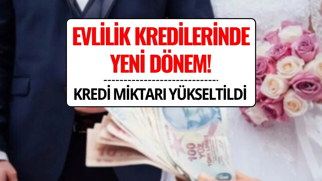 Güncellenen Evlilik Kredileri İçin Başvurular Alınmaya Başlandı!