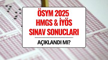 ÖSYM HMGS ve İYÖS Sınav Sonuçları Açıklandı mı? Sonuç Sorgulama Sayfası