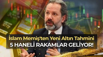 Altın Fiyatlarında Baş Döndüren Rekor! İslam Memiş 5 Haneli Gram Altın İçin Tarih Verdi