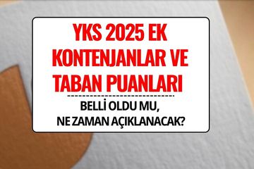 YKS 2025 Ek Kontenjanlar ve ÖSYM Taban Puanları Açıklandı mı? Boş Kontenjan Listesi