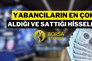 Yabancılar Mayıs 2025'te En Çok Bu Hisseleri Aldı ve Sattı!