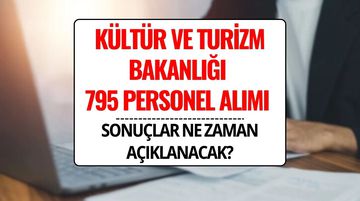 Kültür ve Turizm Bakanlığı 795 Personel Alımı Sonuçları Açıklandı mı? İşte Bakanlıktan Yapılan Açıklama