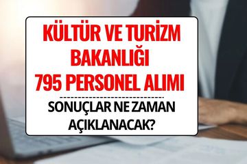 Kültür ve Turizm Bakanlığı 795 Personel Alımı Sonuçları Açıklandı mı? İşte Bakanlıktan Yapılan Açıklama
