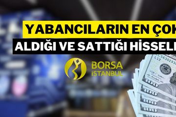 Yabancılar Haziranda Borsada En Çok Hangi Hisseleri Alıp Sattı?