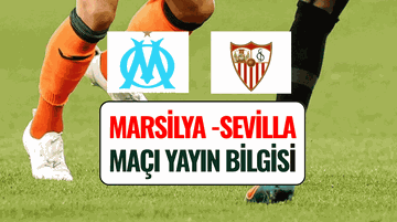 Marsilya - Sevilla Maçı Ne Zaman, Saat Kaçta ve Hangi Kanalda? (2 Ağustos 2025 Hazırlık Maçı)