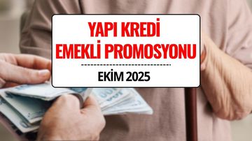 Yapı Kredi Emekli Maaş Promosyon Tutarları Ekim 2025: SSK ve Bağ-Kur Emeklisine 30 Bin TL’ye Varan Ödeme
