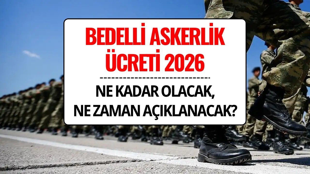Bedelli Askerlik Ücreti 2026'da Ne Kadar Olacak, Ocak'ta Zam Gelecek mi?