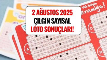 2 Ağustos 2025  Çılgın Sayısal Loto Sonuçları Açıklandı: 496 Milyon TL Devretti!