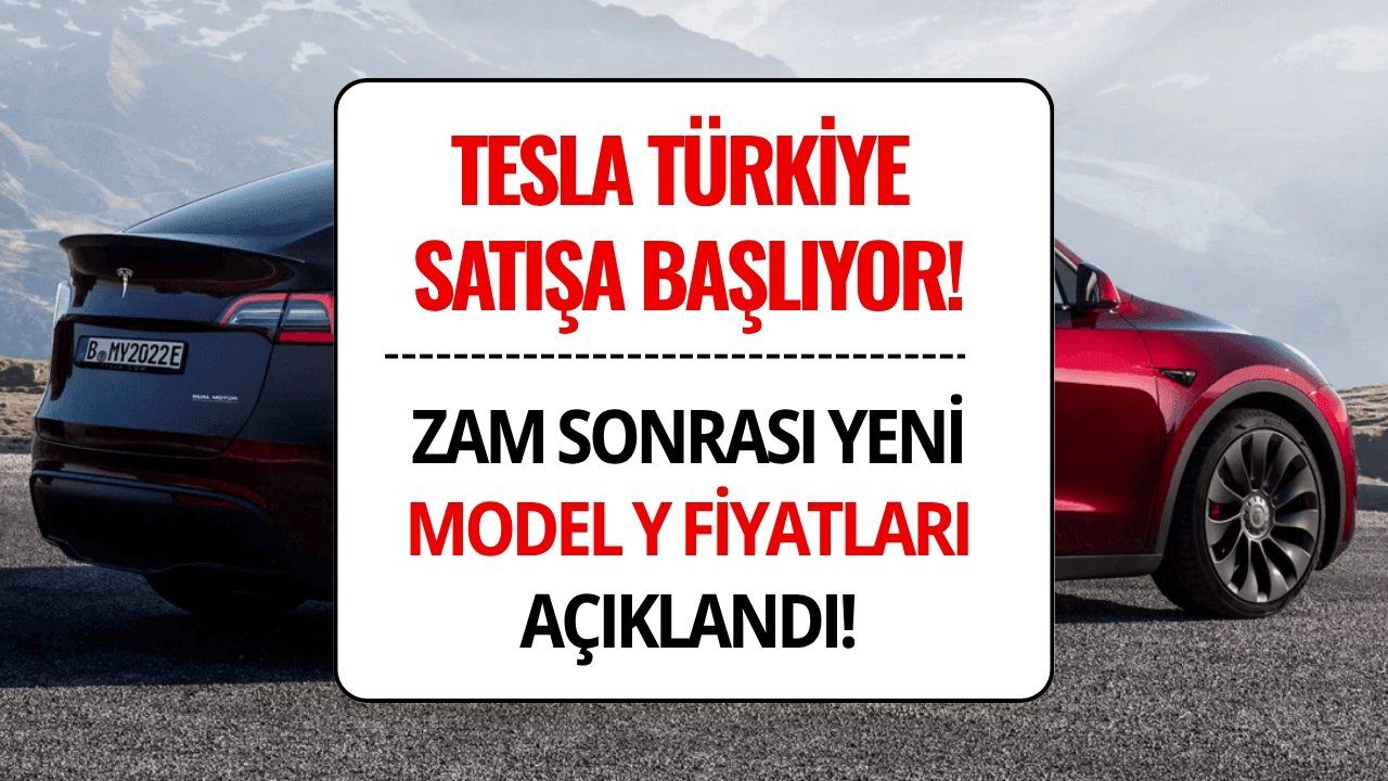 Tesla Türkiye Fiyat Listesi Güncellendi: Model Y'ye ÖTV Zammı Sonrası Yeni Zam!