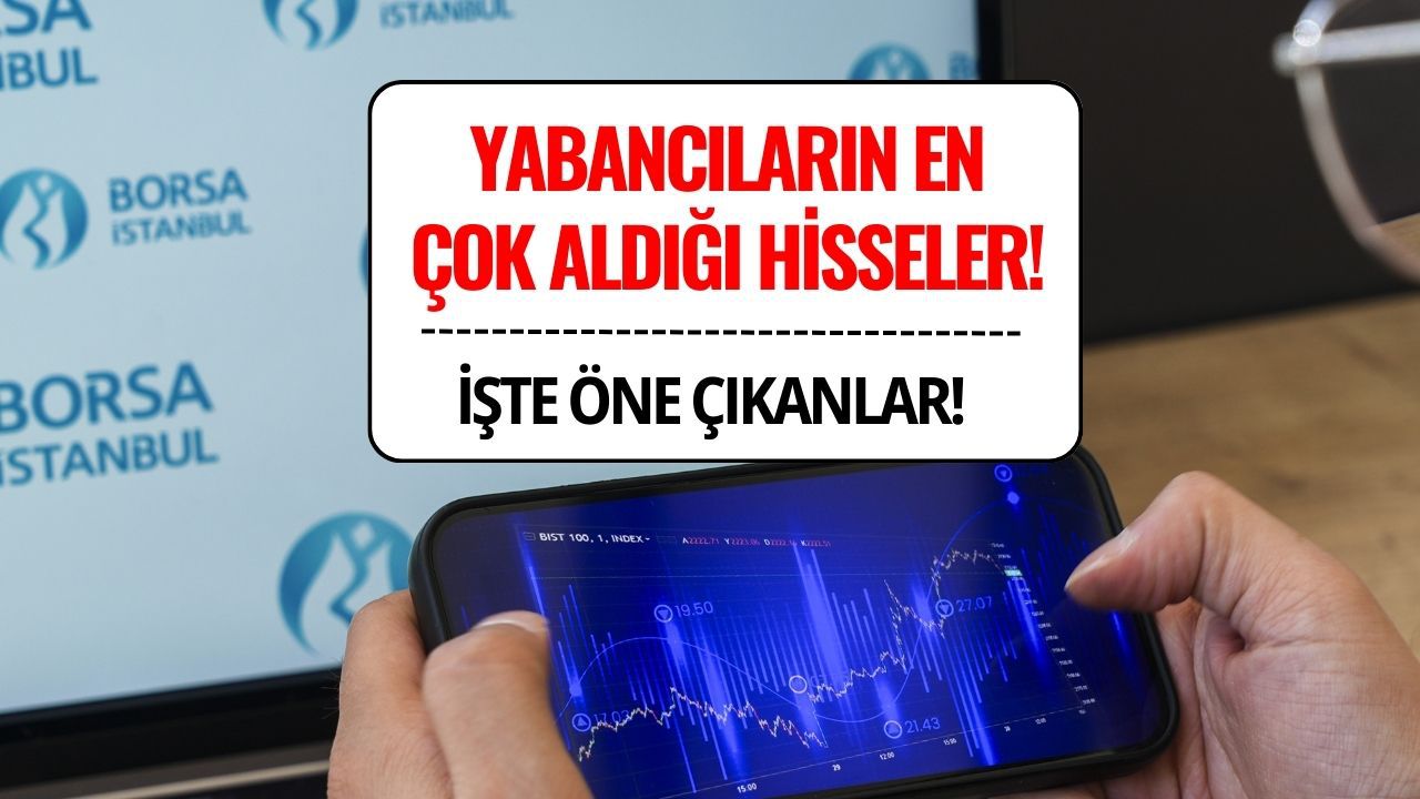 Yabancıların Ağustos'ta En Çok Aldığı Hisseler Belli Oldu!