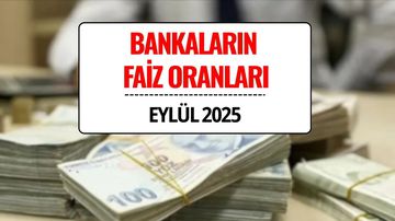 Mevduat Faiz Oranları Eylül 2025: 750 Bin TL’nin 32 Günlük Getirisi Ne Kadar?