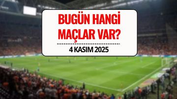 Bugünkü Maç Programı 4 Kasım 2025: Bugün Kimin Maçı Var, Saat Kaçta, Hangi Kanalda?