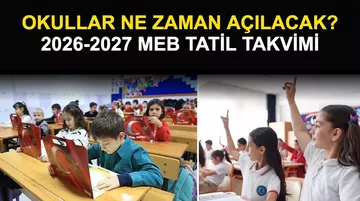 Okullar Ne Zaman Açılacak? 2026-2027 MEB Tatil Takvimi