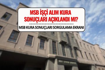 MSB İşçi Alımı Kura Sonuçları Açıklandı Mı? İsim Listesi ve Sorgulama Ekranı