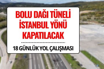 Bolu Dağı Tüneli İstanbul Yönü Kapatılacak: Trafik 31 Ekim’e Kadar D-100’e Yönlendirilecek