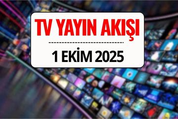 TV Yayın Akışı 1 Ekim 2025: Bugün TV’de Hangi Diziler ve Programlar Var?
