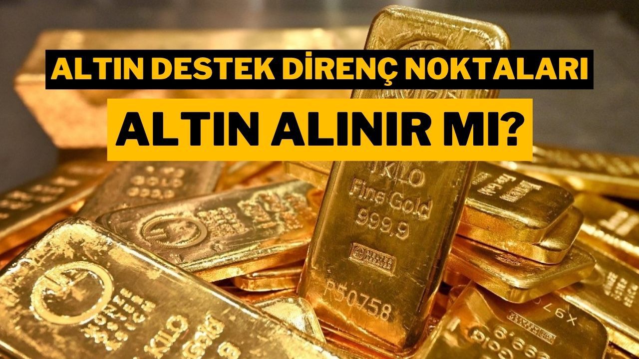 Altın Alınır mı? Ons Altın Teknik Analiz: Destek Direnç Seviyeleri