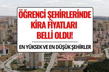 Öğrenciler İçin En Uygun Kiralık Ev Hangi Şehirde? İşte Şehir Şehir Fiyatlar