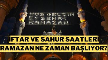2025 Ramazan Ayı: Ramazan Ne Zaman Başlıyor?  İlk Sahur Hangi Gece? Ramazan Bayram Ne Zaman?  İstanbul İftar ve Sahur Saatleri