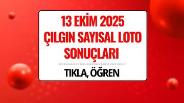 13 Ekim 2025 Çılgın Sayısal Loto Sonuçları Açıklandı: 251 Milyon TL Devretti!