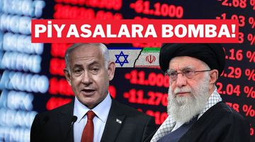 İsrail'in İran'a Saldırısı Sonrası Piyasalar Tepetaklak!